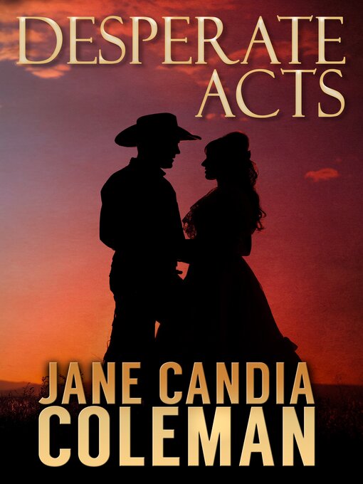 Title details for Desperate Acts by Jane Candia Coleman - Available